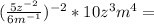 (\frac{5z^{-2} }{6m^{-1} } )^{-2} *10z^{3} m^{4} =