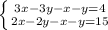 \left \{ {{3x-3y-x-y=4} \atop {2x-2y-x-y=15}} \right.