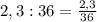 2,3 : 36 = \frac{2,3}{36} \\