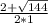 \frac{2+\sqrt{144} }{2*1}