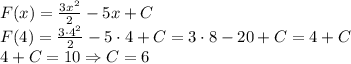 F(x)=\frac{3x^2}{2}-5x+C\\F(4)=\frac{3\cdot 4^2}{2}-5\cdot 4+C =3\cdot 8-20+C =4+C\\4+C=10 \Rightarrow C=6