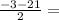 \frac{-3-21}{2} =