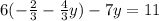 6( - \frac{2}{3} - \frac{4}{3} y) - 7y = 11