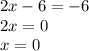 2x-6=-6\\2x=0\\x=0