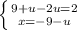 \left \{ {{9 + u - 2u = 2} \atop {x=-9-u}} \right.