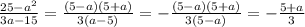 \frac{25-a^{2}}{3a-15}=\frac{(5-a)(5+a)}{3(a-5)}=- \frac{(5-a)(5+a)}{3(5-a)}=-\frac{5+a}{3}