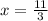 x = \frac{11}{3}