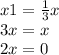 x1 = \frac{1}{3}x \\ 3x = x \\ 2x = 0