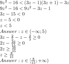 9z^2 - 16 < (3z-1)(3z+1) - 3z\\9z^2 - 16 < 9z^2 - 3z - 1\\3z-15