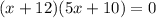 (x+12)(5x+10)=0