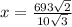 x = \frac{693 \sqrt{2} }{10 \sqrt{3} }