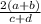 \frac{2(a+b)}{c+d}