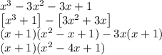 x^3-3x^2-3x+1\\\left [ x^3+1 \right ]-\left [ 3x^2+3x \right ]\\(x+1)(x^2-x+1)-3x(x+1)\\(x+1)(x^2-4x+1)