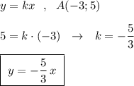 y=kx\ \ ,\ \ A(-3;5)\\\\5=k\cdot (-3)\ \ \to \ \ k=-\dfrac{5}{3}\\\\\boxed {\ y=-\dfrac{5}{3}\, x\ }