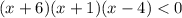 (x + 6)(x + 1)(x - 4) < 0