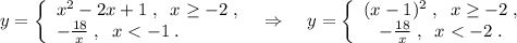 y=\left\{\begin{array}{l}x^2-2x+1\; ,\; \; x\geq -2\; ,\\-\frac{18}{x}\; ,\; \; x