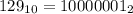 129_{10}=10000001_2