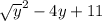 \sqrt y^{2} - 4y + 11