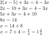 2(x - 5) + 3x = 4 - 3x \\ 2x - 1 0+ 3x = 4 - 3x \\ 5x + 3x = 4 + 10 \\ 8x = 14 \\ x = 14 \div 8 \\ x = 7 \div 4 = \frac{7}{4} = 1 \frac{3}{4}