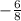 -\frac{6}{8}