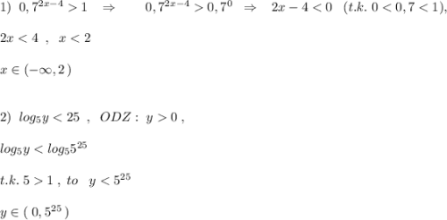 1)\; \; 0,7^{2x-4}1\; \; \; \Rightarrow \qquad 0,7^{2x-4}0,7^0\; \; \Rightarrow \; \; \; 2x-4