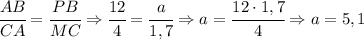 \cfrac{AB}{CA}=\cfrac{PB}{MC} \Rightarrow \cfrac{12}{4}=\cfrac{a}{1,7} \Rightarrow a=\cfrac{12\cdot1,7}{4} \Rightarrow a=5,1