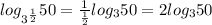 log_{3^{\frac{1}{2} }}{50}=\frac{1}{\frac{1}{2} } log_350=2log_350