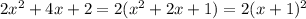 2x^{2}+4x+2=2(x^{2}+2x+1)=2(x+1)^{2}