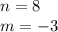 n=8\\m=-3\\