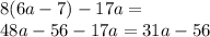 8(6a - 7) - 17a = \\ 48a - 56 - 17a = 31a - 56