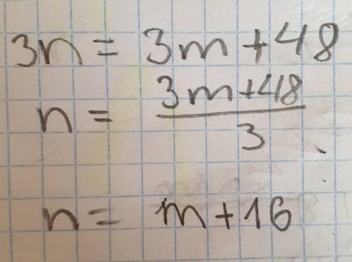 Дано линейное уравнение с двумя переменными 3m-3n+48=0используя его,вырази переменную n через друг п