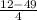 \frac{12 - 49}{4}