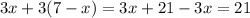 3x + 3(7 - x) = 3x + 21 - 3x = 21