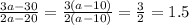 \frac{3a - 30}{2a - 20} = \frac{3(a - 10)}{2(a - 10)} = \frac{3}{2} = 1.5