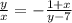 \frac{y}{x} = - \frac{1 + x}{y - 7}