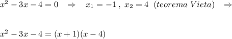 x^2-3x-4=0\; \; \; \Rightarrow \; \; \; x_1=-1\; ,\; x_2=4\; \; (teorema\; Vieta)\; \; \; \Rightarrow \\\\\\x^2-3x-4=(x+1)(x-4)