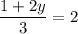 \dfrac{1+2y}{3} =2