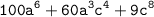 \displaystyle \tt 100a^6+60a^3c^4+9c^8