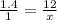 \frac{1.4}{1} = \frac{12}{x}