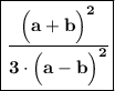 \boxed{\bf \cfrac{\Big(a+b\Big)^2}{3\cdot\Big(a-b\Big)^2}}