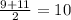 \frac{9+11}{2} =10