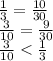 \frac{1}{3} = \frac{10}{30} \\\frac{3}{10} = \frac{9}{30}\\\frac{3}{10} < \frac{1}{3}