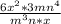 \frac{6x^{2} * 3mn^{4} }{m^{3}n * x}