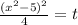 \frac{(x^2-5)^2}{4}=t