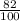 \frac{82}{100}