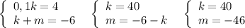 \left\{\begin{array}{l}0,1k=4\\k+m=-6\end{array}\right\; \; \left\{\begin{array}{l}k=40\\m=-6-k\end{array}\right\; \; \left\{\begin{array}{l}k=40\\m=-46\end{array}\right