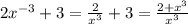 2x^{-3}+3=\frac{2}{x^3}+3=\frac{2+x^3}{x^3}