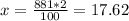 x=\frac{881*2}{100} =17.62\\