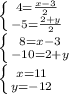 \left \{ {{4=\frac{x-3}{2} } \atop {-5=\frac{2+y}{2} }} \right. \\\left \{ {{8=x-3 } \atop {-10=2+y }} \right. \\\left \{ {{x=11} \atop {y=-12}} \right.