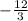 -\frac{12}{3}